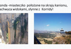 Ronda - miasteczko położone na skraju kanionu, zachwyca widokami, słynne z Korridy!